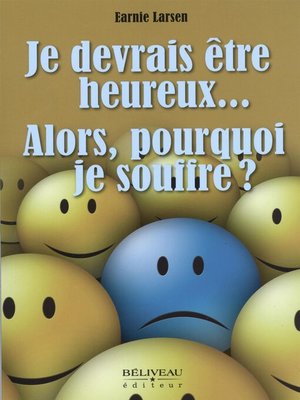 cover image of Je devrais être heureux...  Alors, pourquoi je souffre?